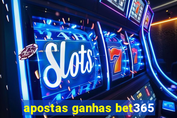 apostas ganhas bet365